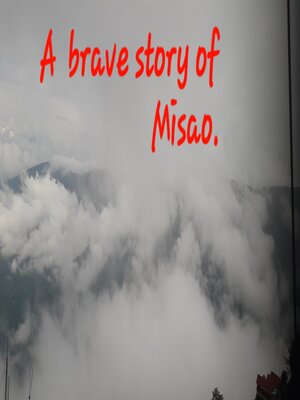 cover image of A brave story of Misao.